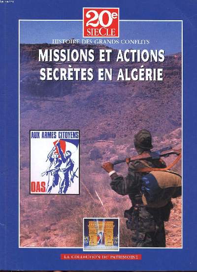 Histoire des grands conflits Missions et actions secrrtes en Algrie Collection du patrimoine