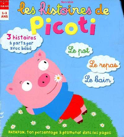 Les histoires de Picoti Hors srie 3 histoires  partager Le pot, Le repas et Le bain.