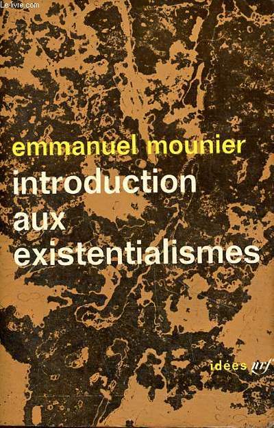 Introduction aux existentialismes Collection ides N14