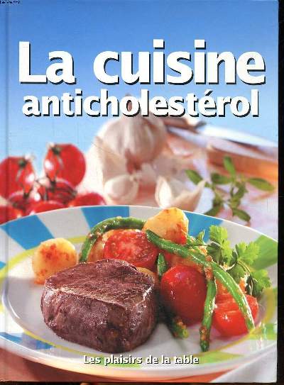 La cuisine anti cholestrol Collection Les Plaisirs de la table