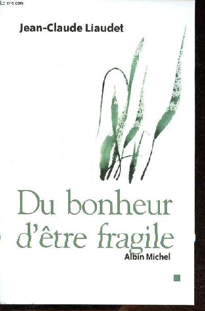Du bonheur d'tre fragile