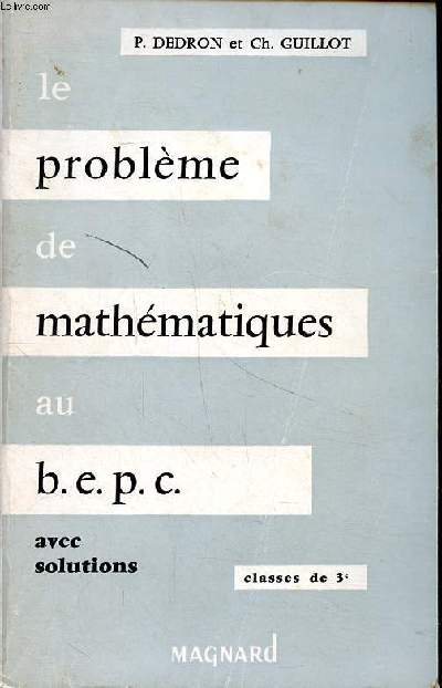 Le problme de mathmatiques au B.E.P.C. avec solutions Classes de 3