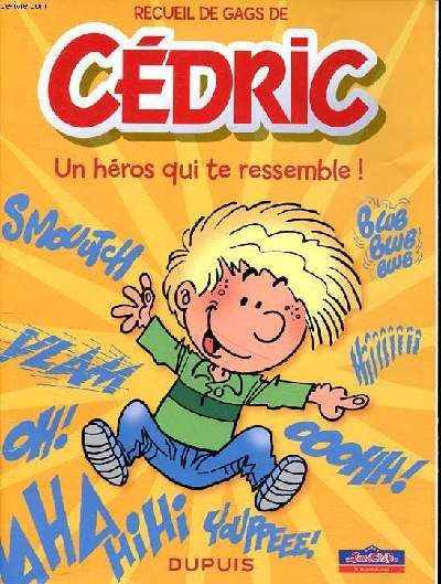 Recueil de gags de Cdric Un hros qui te ressemble !