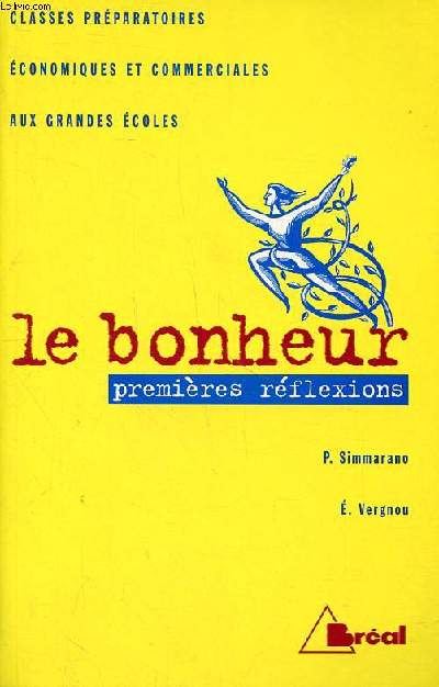 Le bonheur Premires rflexions Collection Classes prpartoires conomiques et commerciales