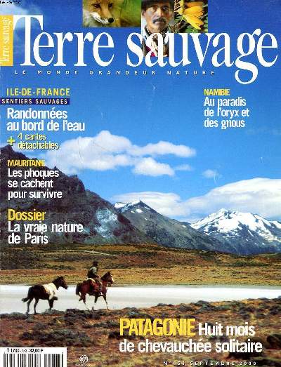 Terre sauvage N 153 Patagonie Huit mois de chevauche solitaire Sommaire: Patagonie Huit mois de chevauche solitaire; Randonnes au bord de l'eau; Namibie: au paradis de l'oryx et des gnous; les phoques se cachent pour survivre ...