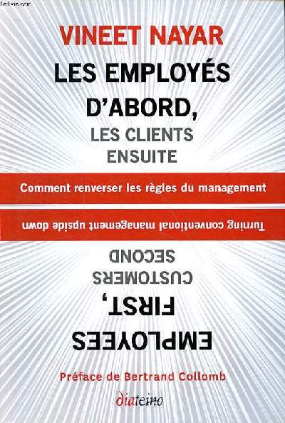 Les employs d'abord, les clients ensuite Comment renverser les rgles du management