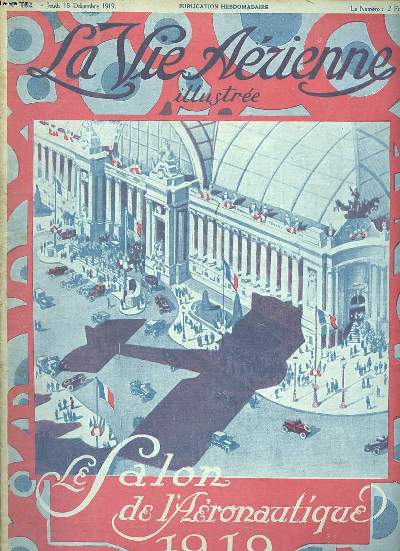 La vie arienne illustre N162 du jeudi 18 dcembre 1919 le salon de l'aronautique 1919