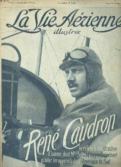 La vie arienne illustre N16 du samedi 20 novembre 1920 Ren Caudron le clbre constructeur d'avions, dont Mlle Bolland va prochainement piloter les appareils dans l'Amrique du Sud