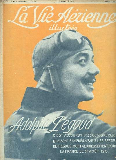 La vie arienne illustre N12 du samedi 23 octobre 1920 dolphe Pgoud mort glorieusement pour la France le 31 aot 1915; le pilote Millot et son avionnette de Pischoff