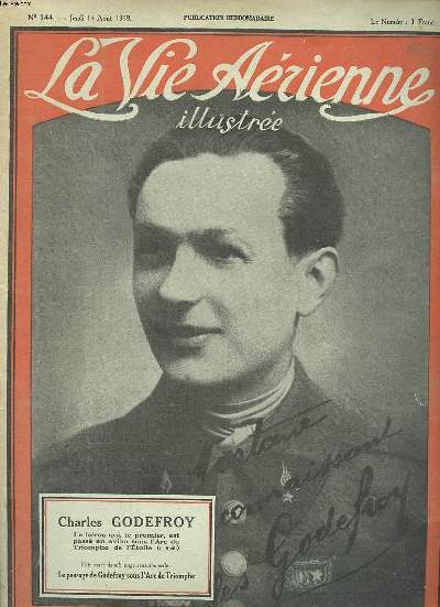 La vie arienne illustre N 144 du jeudi 14 aot 1919 Charles Godefroy Le hros qui, le premier, est pass en avion sous l'Arc de Triomphe de l'Etoile