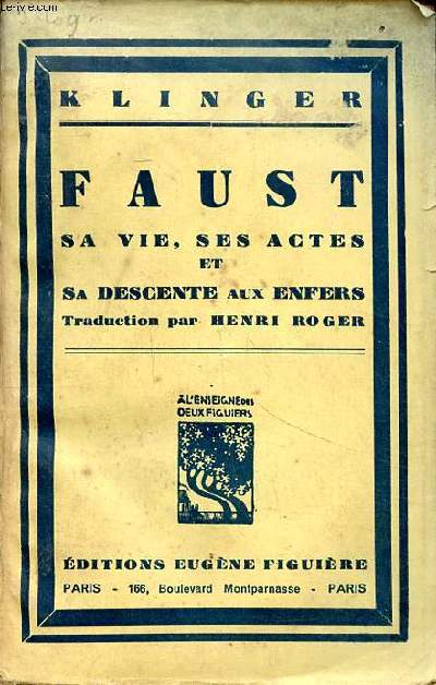 Faust sa vie, ses actes et sa descente aux enfers