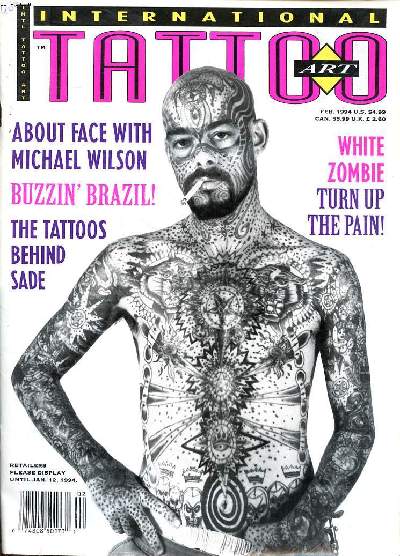 International Tattoo art Janvier 1994 About face with Michael Wilson Sommaire:About face with Michael Wilson Buzzin' Brazil The tattoos behind sade; White zombie turn up the pain!...