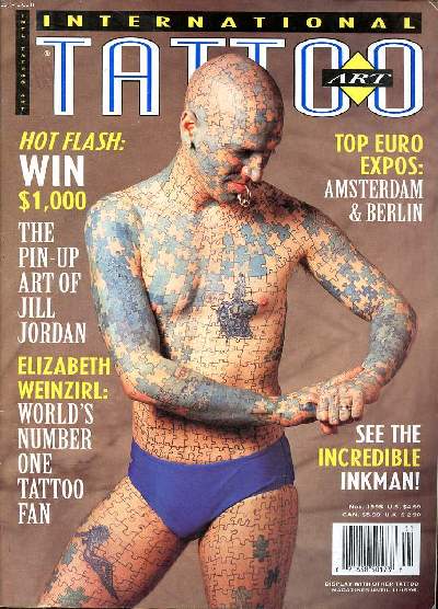 International Tattoo art See the incredible Inkman November 199 Sommaire: See the incredible Inkman; Top euro expos: Amsterdam & Berlin; Elizabeth Weinzirl: World's number one tattoo fan ...