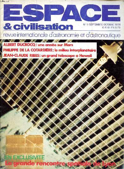 Espace & civilisation N1 septembre octobre 1978 revue internationale d'astronomie et d'astronautique Sommaire: Albert Ducrocq une anne sur Mars; Philippe de la Cotardire le milieu interplantaire; Jean-Claude Ribes: un grand tlescope  Hawaii...