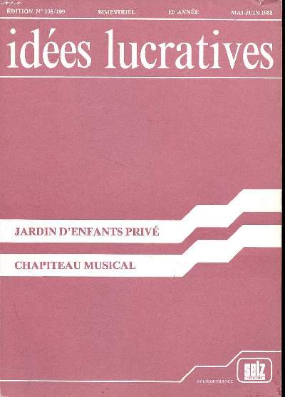 Ides lucratives Edition N108/109 12 anne Mai Juin 1988 Jardins d'enfants priv Chapiteau musical