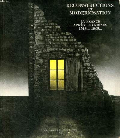 Reconstructions et modernisartion La FRance apts les ruines 1918...1945 ...