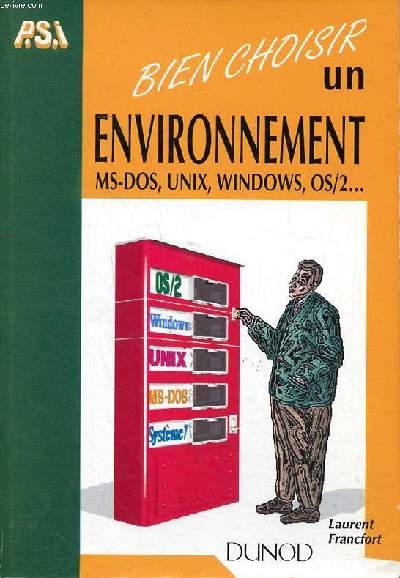 Bien choisir un environnement MS-Dos, Unix, Windows, OS/2...
