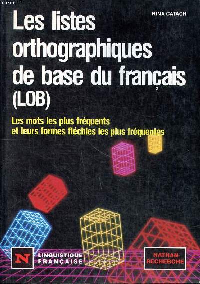 Les listes orthographiques de base du franais (LOB) Les mots les plus frquents et leurs formes flchies les plus frquentes
