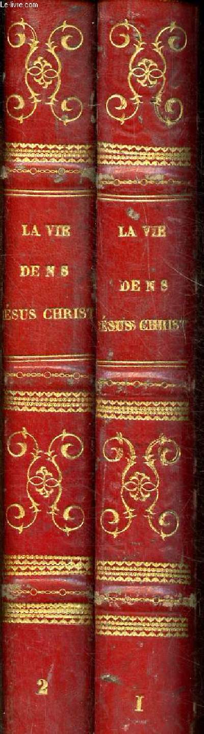 La vie de N.S. Jsus-Christ crite par les quatre vanglistes coordonne, explique et dveloppe par Les Saints Pres, les docteurs et les orateurs les plus clbres ... depuis les temps apostoliques jusqu' nos jours ddi  Notre Saint Pre Le Pape