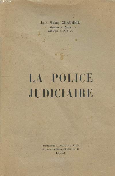 La police judiciaire examens, critique et dfense des brigades mobiles
