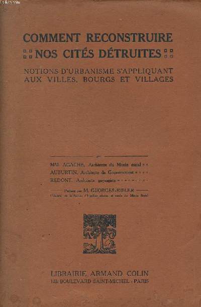 Comment reconstruire nos cits dtruites Notions d'urbanisme s'appliquant aux villes, bourgs et villages