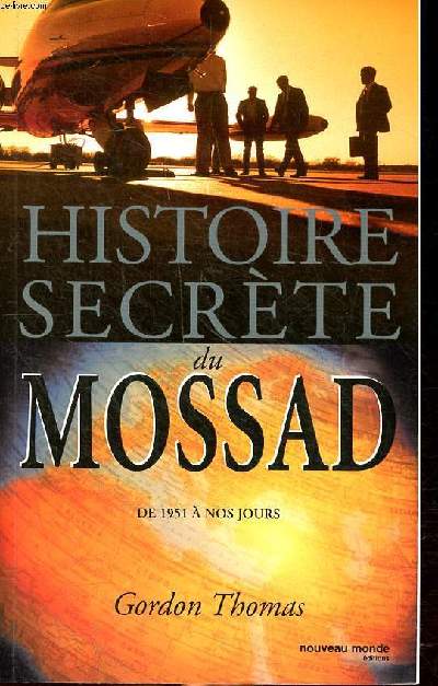 Histoire secrte du Mossad de 1951  nos jours