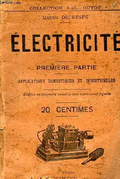 Electricit premire partie applications domestiques et industrielles Collection A.-L. Guyot