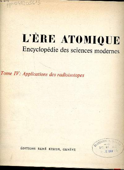 L're atomique Encyclopdie des sciences modernes Tome IV Applications des radioisotopes