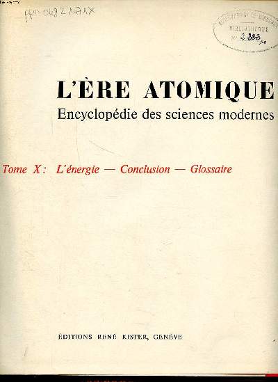 L're atomique Encyclopdie des sciences modernes Tome XL'ergie Conclusion Glossaire