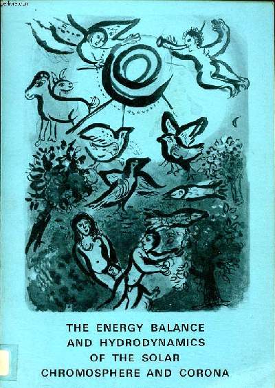 The energy balance and hydrodynamics of the solar chromosphere and corona Colloquium N36 hed at the facult des sciencres de Nice September 6-10, 1976