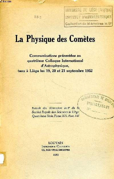 La physique des comtes Communications prsentes au quatrime colloque international d'Astrophysique, tenu  Lige ls 19, 20 et 21 septembre 1952