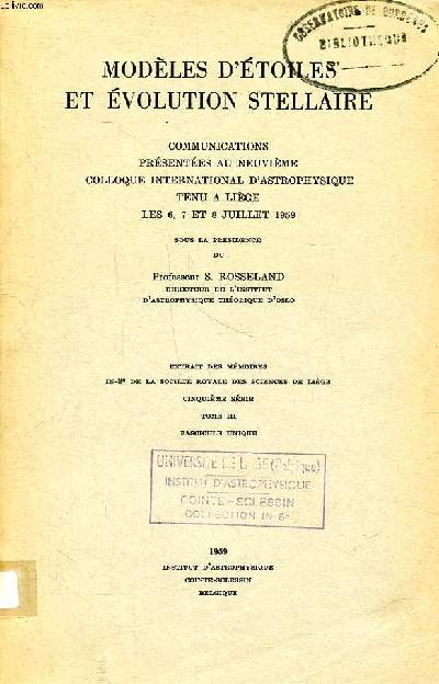 Modles d'toiles et volution stellaire Communications prsentes au neuvime colloque international d'astrophysique tenu  Lige les 6, 7 et 8 juillet 1959