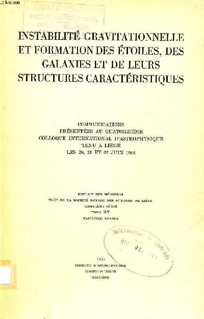 Instabilit gravitationnelle et formation des toiles, des galaxies et de leurs structures caractristiques Communications prsentes au quatorzime colloque international d'astrophysique tenu  Lige les 20, 21 et 22 juin 1966