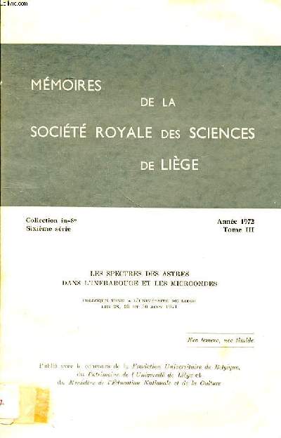 Mmoires de la socit royale des sciences de Lige Sixime srie Tome III Les spectres des astres dans l'infrarouge et les microondes Colloque tenu  l'universit de Lige les 28, 29 et 30 juin 1971