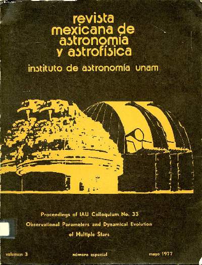 Revista mexicana de astronomia y astrofisica mayo 1977 Observational parameters and dynamical evolution of multiqple stars Colloquium N33 international astronomical union october 13-16, 1975