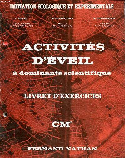 Activités d'éveil à dominante scientifique Livret d'exercices CM2 Collection Initiation biologique et expérimentale.