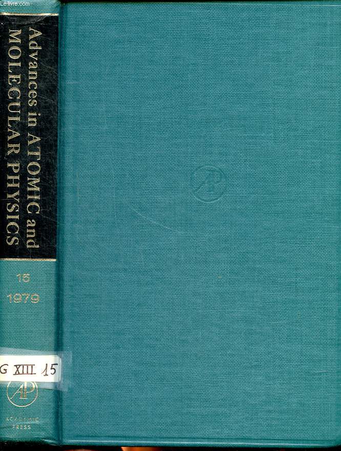 Advances in atomic and molecular physics Volume 15 Sommaire: Negative ions; Atomic physics from atmospheric and astrophysical studies; Aspects of recombination...