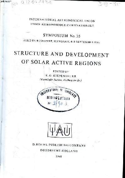 Structure and development of solar active regions Symposium N35 International astronomical union