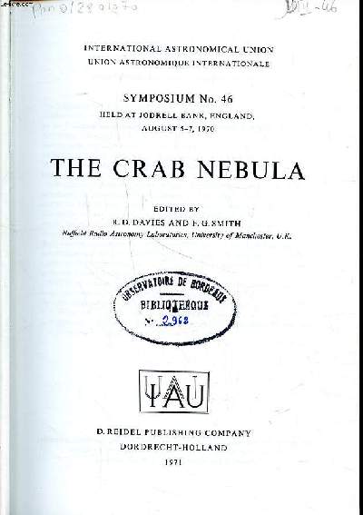 The crab nebula symposium N46 held at Jodrell Bank, England, augut 5-7, 1970 International Astronomical union Sommaire: Observations of the crab nebula; Observations of the crab pulsar; Physics of the crab nebula; Radiation mechanism of the pulsar ...