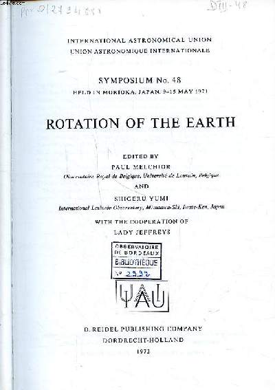 Rotation of the earth Symposium N48 held in Morioka, Japan, 9-15 may 1971 international astronomical union