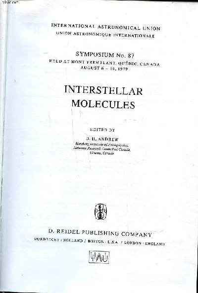 Interstellar molecules Symposium N 87 held at Mont Tremblant, Qubec Canada, august 6-10, 1979 International astronomical union