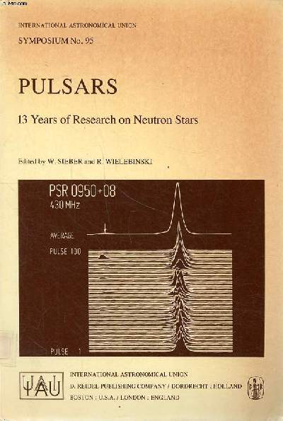 Pulsars 13 years of research on neutron stars Symposium n95 held in Bonn, Federal Republic of Germany august 26-29, 1980 Sommaire: Electrodynamics of the pulsar magnetosphere and wave zone; Radio emission mechanism; X-Ray and y-Ray emission...