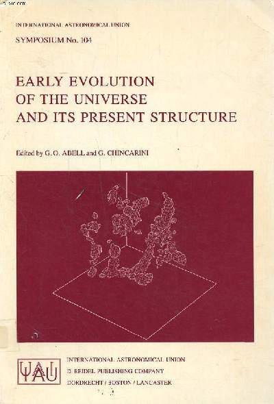 Early evolution of the universe and its present structure Symposium N104 held in Kolymbari, Crete, august 30 september 2, 1982 Sommaire: X-Ray sources of cosmological relevance; The Perseus supercluster; Neutrino mass and galaxy formation; Relativistic s