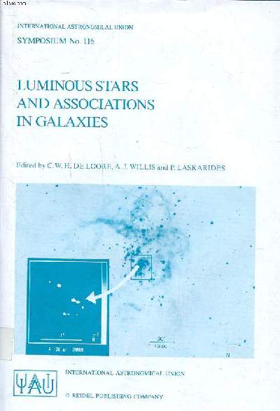 Luminous stars and associations in galaxies proceedings of the 116th symposium of the international astronomical union, held at Porto Heli,Greece, may 26-31 1985 Sommaire: Main sequence and supergiant stars; Luminous blue variables; Other luminous stars w