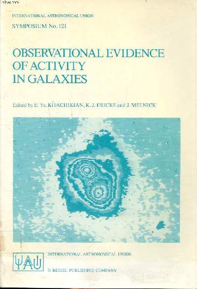 Observetional evidence of activity in galaxies proceedings of the 121st symposium of the international astronomical union held in Byurakan, Armenia, U.S.S.R., June 3-7 1986 Sommaire: Surveys of active galaxies and Qso's; Ultraviolet excess galaxies; Syfer