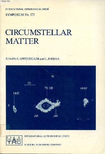 Circumstellar matter proceedings of the 122nd symposium of the international astronomical union held in Heidelberg F.R.G., June 23-27 1986 Sommaire: Bipolar flows, jets and protostars; Circumstellar shells and envelopes; Mass-loss from cool stars ...