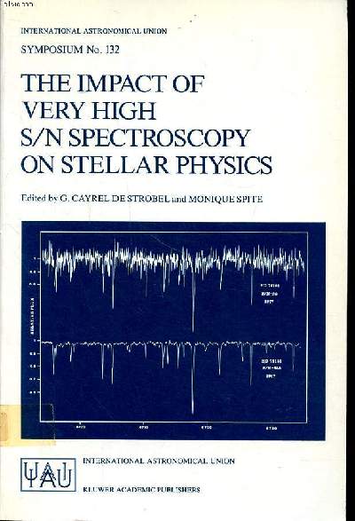 The impact of very high S/N spectroscopy on stellat physics proceedings of the 132nd symposium of the international astronomical union held in Paris, france, june 29- July 3, 1987