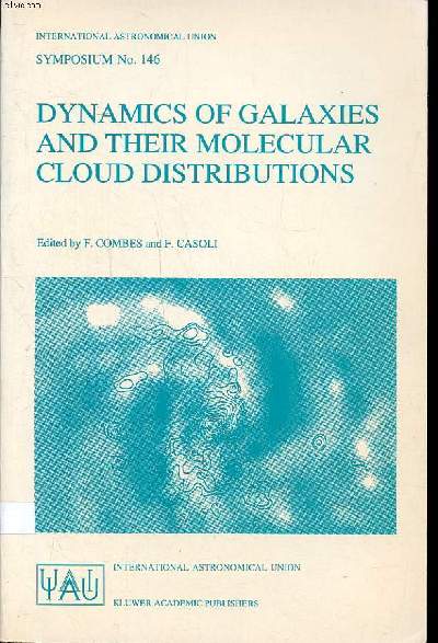 Dynamics of galaxies and their molecular cloud distributions proceedings of the 146th symposium of the international astronomical union, held in Paris, France, june 4-9 1990 Sommaire: Local group galaxies; Early-type and irregular galaxies; Models of spir