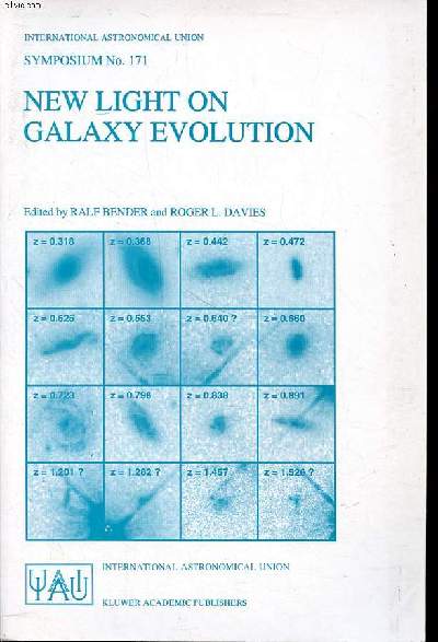 New light on galaxy evolution proceedings of the 171st symposium of the international astronomical union, held in Heidelberg, Germany, june 26-30, 1995 Sommaire: spiral galaxies; Elliptical galaxies; Small stellar systems and galaxy cores; Mergers in the