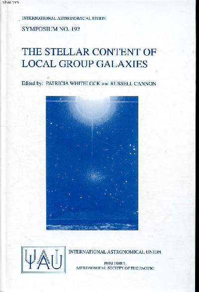 The stellar content of local group galaxies proceedingsof the 192nd symposium of the international astronomical union, held in cape Town, South Africa 7-11 september 1998 Sommaire: The galaxy and its companions; Dwarf spheroidals; Star formation processes